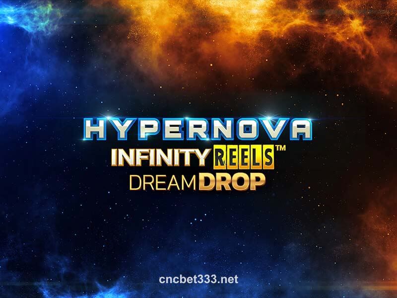 Imagem do jogo Hypernova Infinity Reels Dream Drop na cnc bet